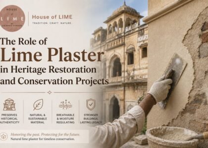 The Role of Lime Plaster in Heritage Restoration and Coservation Projects